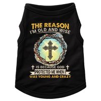 Man Of God The Reason I Am Old And Wise Is Because God Prote Doggie Tank