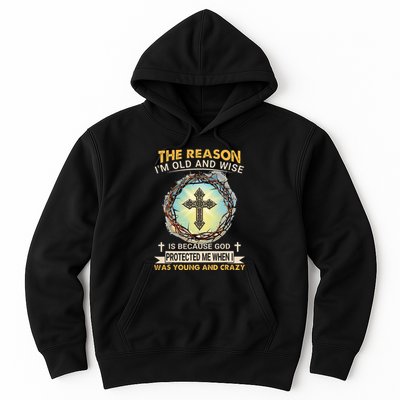 Man Of God The Reason I Am Old And Wise Is Because God Prote Hoodie