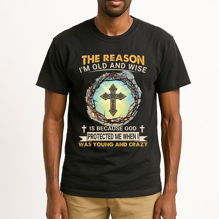 Man Of God The Reason I Am Old And Wise Is Because God Prote Tall T-Shirt