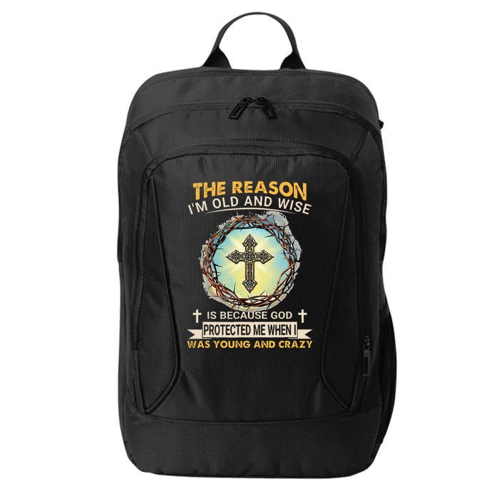 Man Of God The Reason I Am Old And Wise Is Because God Prote City Backpack