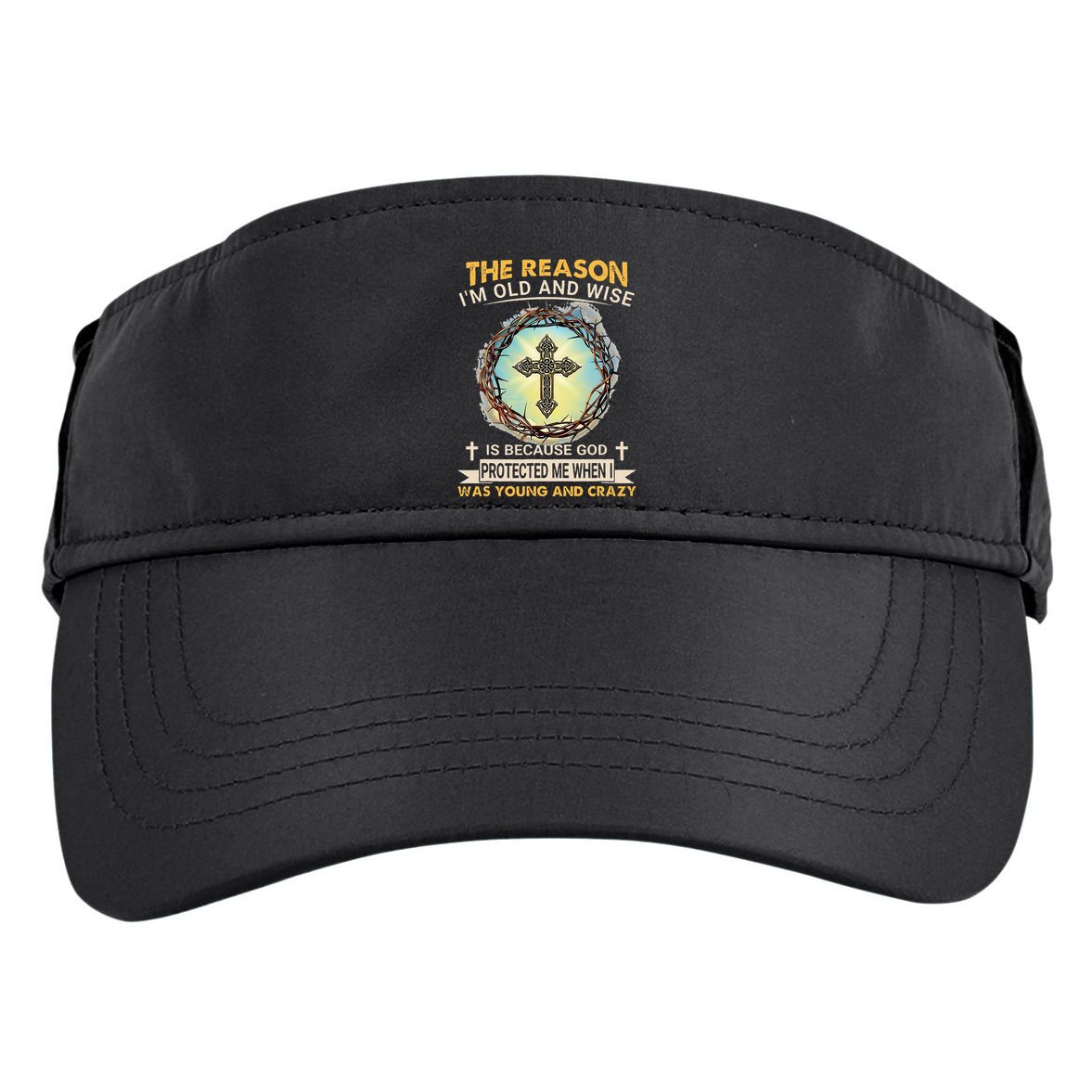 Man Of God The Reason I Am Old And Wise Is Because God Prote Adult Drive Performance Visor