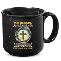 Man Of God The Reason I Am Old And Wise Is Because God Prote 15oz Campfire Ceramic Mug