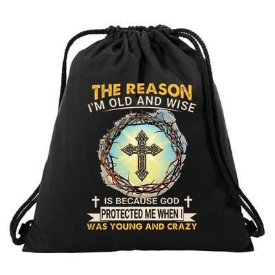 Man Of God The Reason I Am Old And Wise Is Because God Prote Drawstring Bag