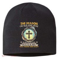 Man Of God The Reason I Am Old And Wise Is Because God Prote Sustainable Beanie