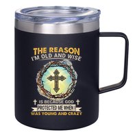 Man Of God The Reason I Am Old And Wise Is Because God Prote 12oz Stainless Steel Coffee Mug
