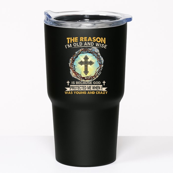 Man Of God The Reason I Am Old And Wise Is Because God Prote Tumbler