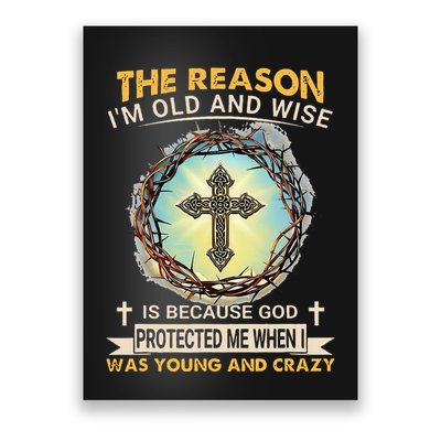 Man Of God The Reason I Am Old And Wise Is Because God Prote Poster