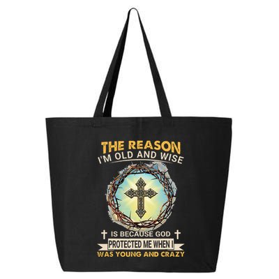 Man Of God The Reason I Am Old And Wise Is Because God Prote 25L Jumbo Tote
