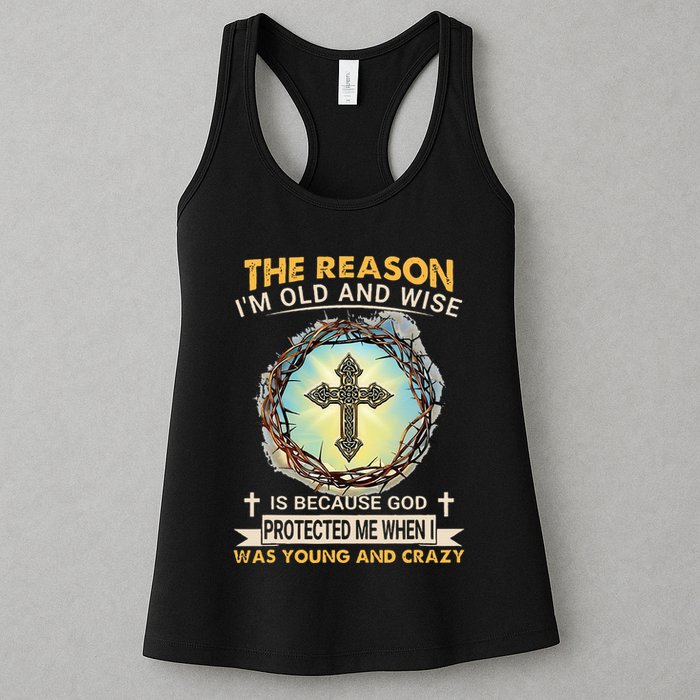 Man Of God The Reason I Am Old And Wise Is Because God Prote Womens Tank Top