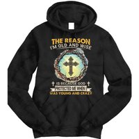 Man Of God The Reason I Am Old And Wise Is Because God Prote Tie Dye Hoodie