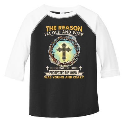 Man Of God The Reason I Am Old And Wise Is Because God Prote Toddler Fine Jersey T-Shirt