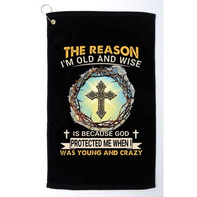 Man Of God The Reason I Am Old And Wise Is Because God Prote Golf Towel