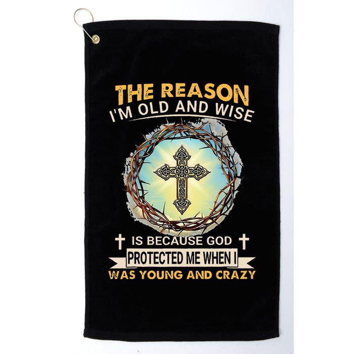 Man Of God The Reason I Am Old And Wise Is Because God Prote Golf Towel