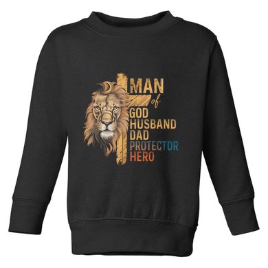 Man Of God Husband Daddy Protector Hero Lion FatherS Day Toddler Sweatshirt