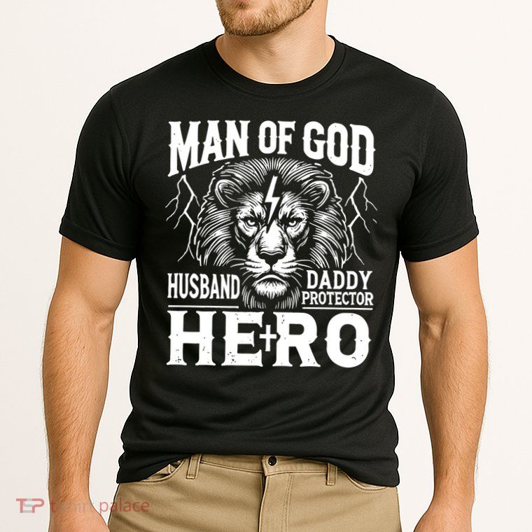 Man Of God Husband Daddy Protector Hero Dad Father's Day Performance Shirt