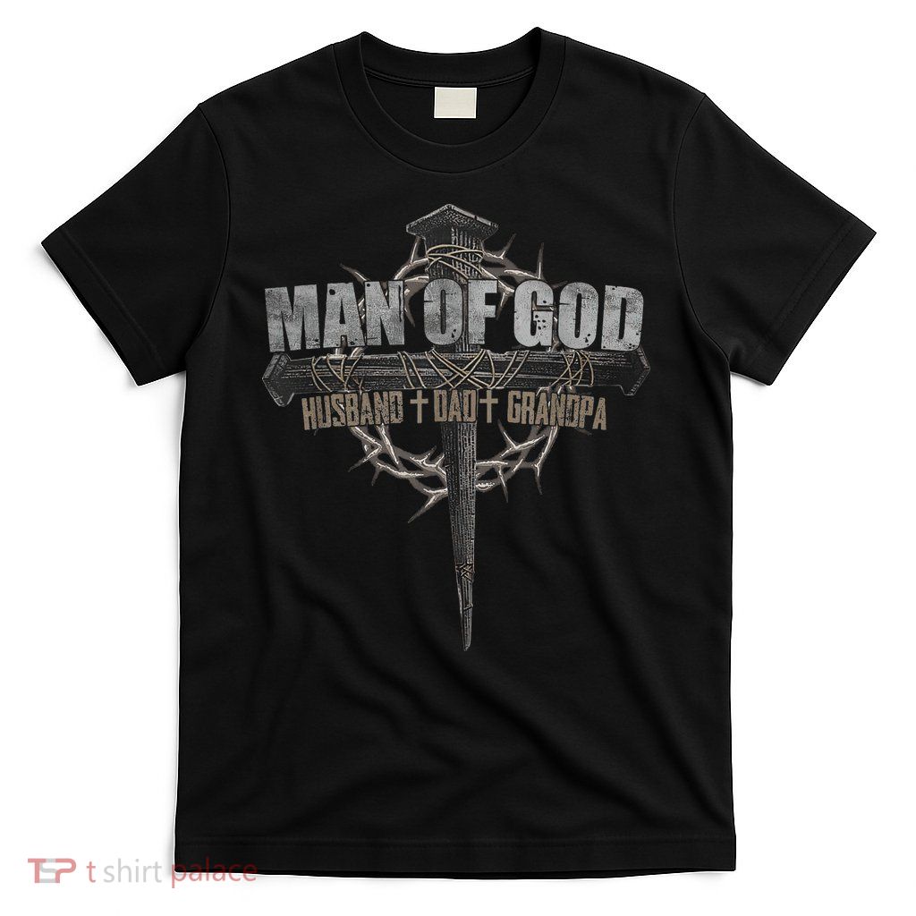 Man Of God Husband Dad Grandpa Cross Christian T-Shirt