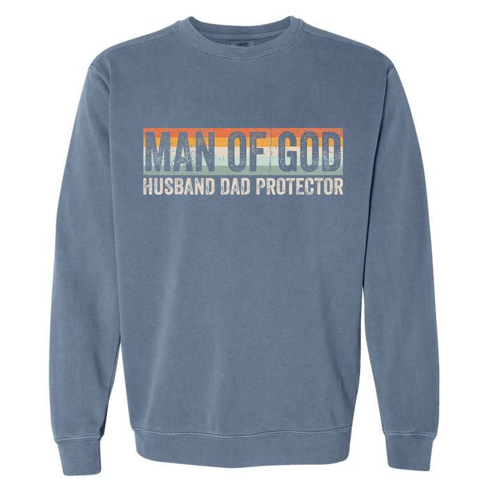 Man Of God Husband Dad Protector Christian Dad Father's Day Garment-Dyed Sweatshirt
