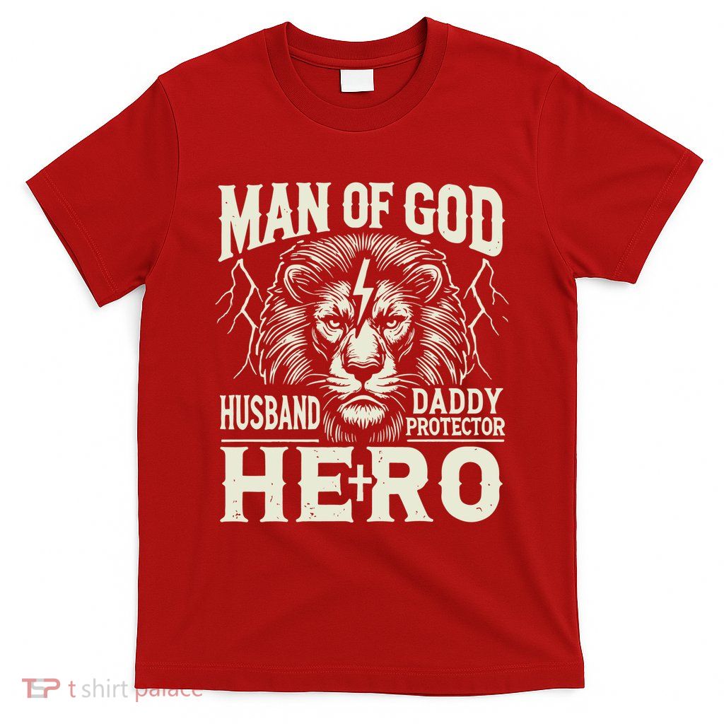 Man Of God Husband Daddy Protector Hero T-Shirt