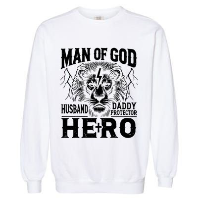 Man Of God Husband Daddy Protector Hero Garment-Dyed Sweatshirt