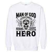 Man Of God Husband Daddy Protector Hero Garment-Dyed Sweatshirt