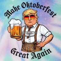 Make Oktoberfest Great Again Beerfest Wurstfest Funny Legacy Tie Dye Trucker Hat
