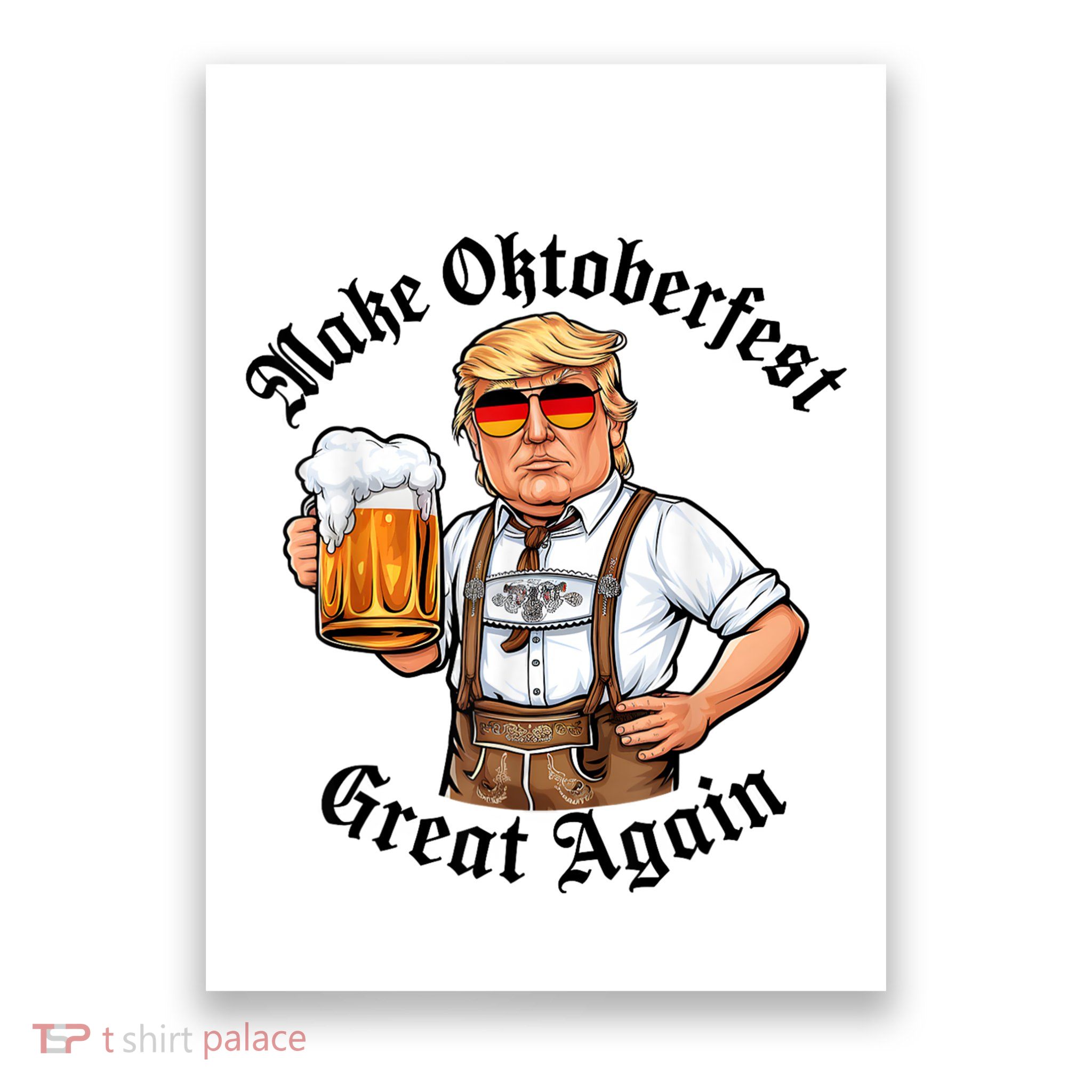 Make Oktoberfest Great Again Beerfest Wurstfest Funny Poster