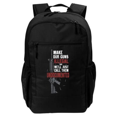 Make Our Guns Illegal And We'll Just Call Them Undocumented Daily Commute Backpack