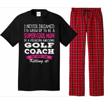 Mom Of Golf Coach Funny I Never Dreamed Cool Gift Pajama Set