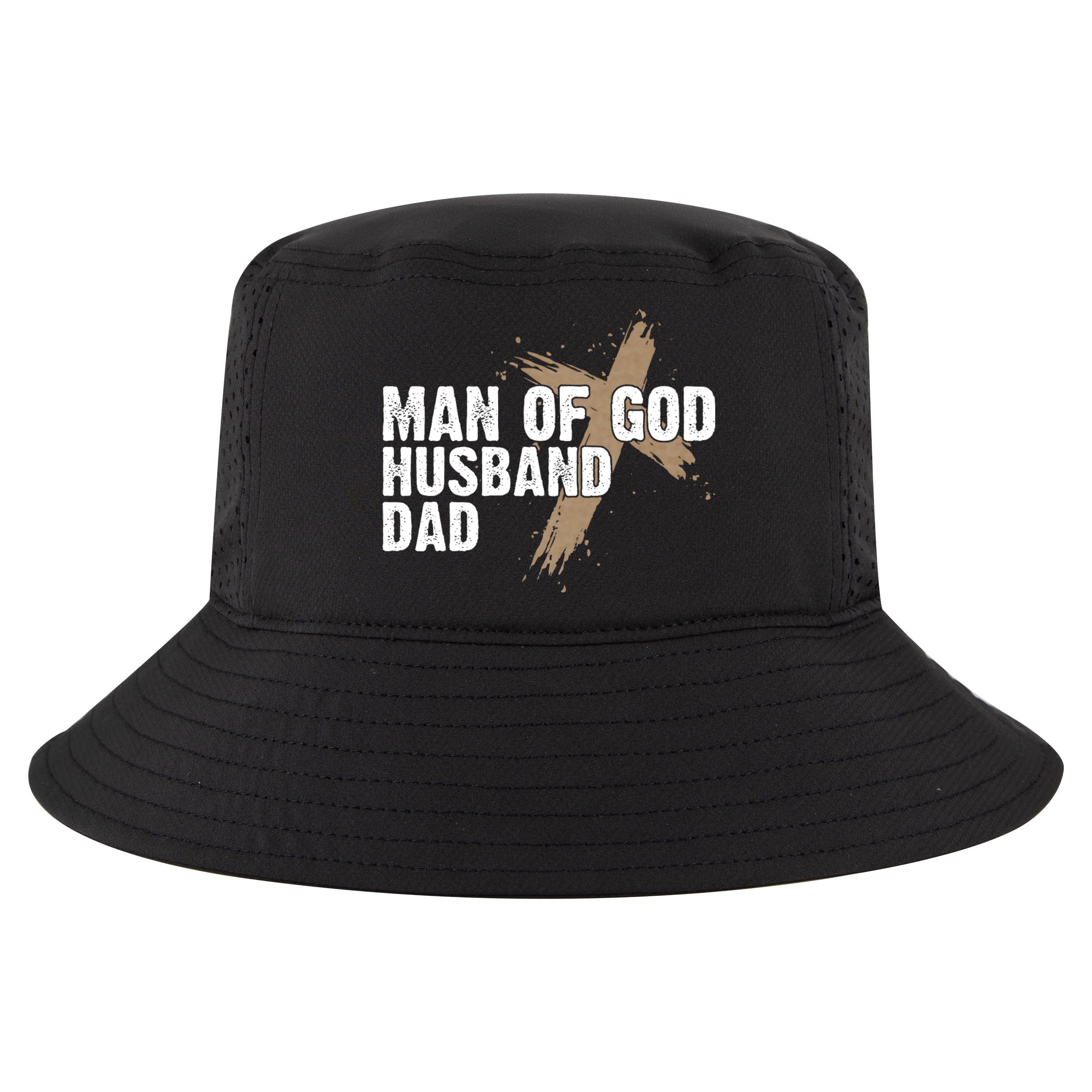 Man Of God Husband Dad Religious Cross FatherS Day Faith Cool Comfort Performance Bucket Hat
