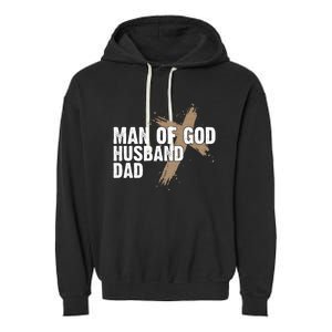 Man Of God Husband Dad Religious Cross FatherS Day Faith Garment-Dyed Fleece Hoodie