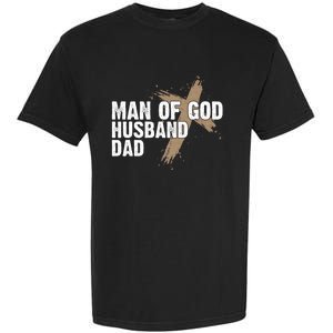 Man Of God Husband Dad Religious Cross FatherS Day Faith Garment-Dyed Heavyweight T-Shirt