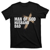 Man Of God Husband Dad Religious Cross FatherS Day Faith T-Shirt