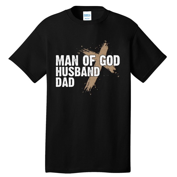 Man Of God Husband Dad Religious Cross FatherS Day Faith Tall T-Shirt