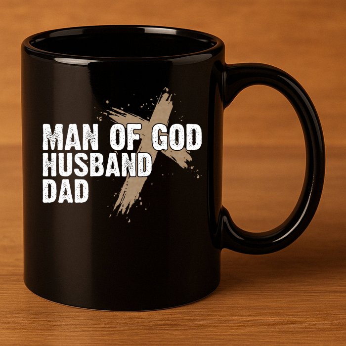 Man Of God Husband Dad Religious Cross FatherS Day Faith 11oz C Handle Ceramic Mug