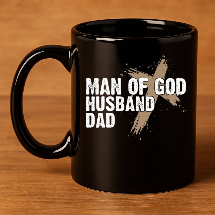 Man Of God Husband Dad Religious Cross FatherS Day Faith 11oz C Handle Ceramic Mug