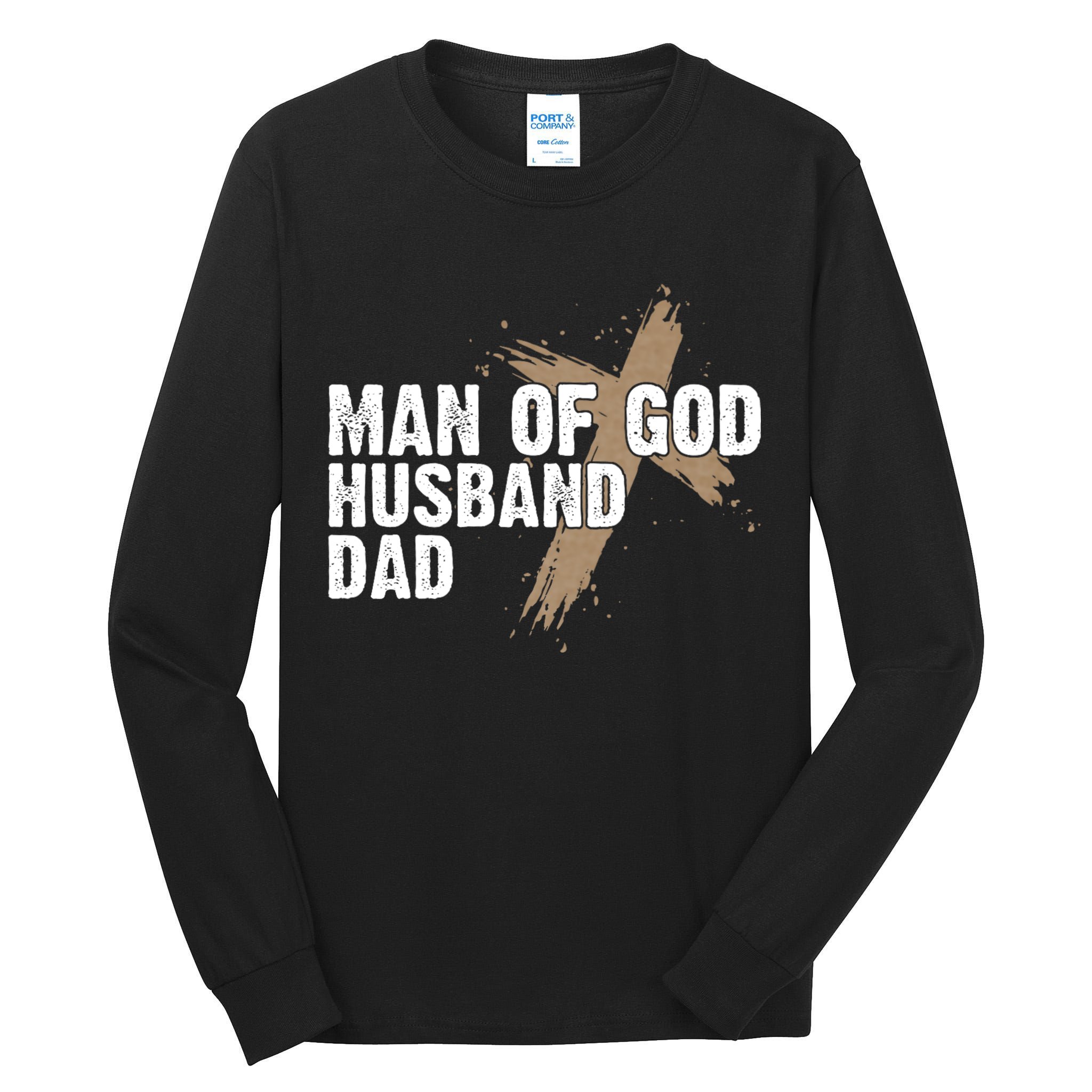 Man Of God Husband Dad Religious Cross FatherS Day Faith Tall Long Sleeve T-Shirt