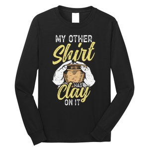 My Other Has Clay On It Pottery Funny Ceramic Long Sleeve Shirt