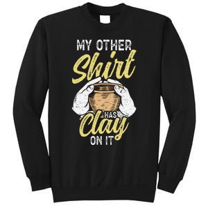 My Other Has Clay On It Pottery Funny Ceramic Sweatshirt