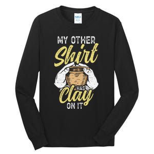 My Other Has Clay On It Pottery Funny Ceramic Tall Long Sleeve T-Shirt