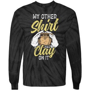 My Other Has Clay On It Pottery Funny Ceramic Tie-Dye Long Sleeve Shirt