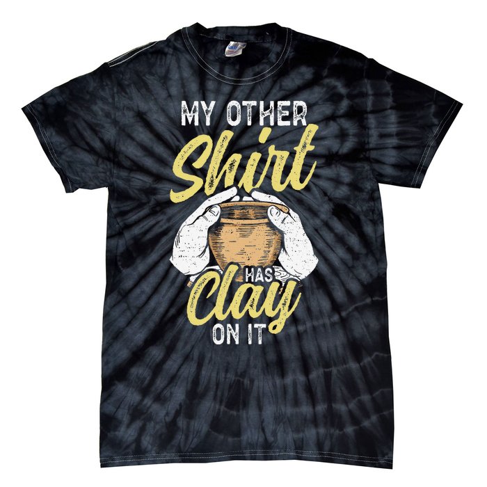 My Other Has Clay On It Pottery Funny Ceramic Tie-Dye T-Shirt