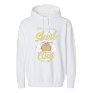 My Other Has Clay On It Pottery Funny Ceramic Garment-Dyed Fleece Hoodie