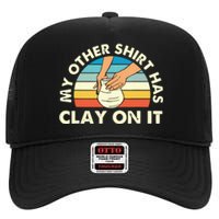 My Other Has Clay On It Pottery Potter Ceramicist High Crown Mesh Back Trucker Hat