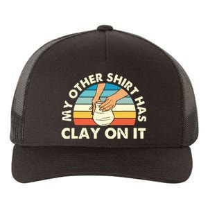 My Other Has Clay On It Pottery Potter Ceramicist Yupoong Adult 5-Panel Trucker Hat