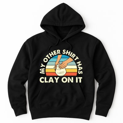 My Other Has Clay On It Pottery Potter Ceramicist Hoodie