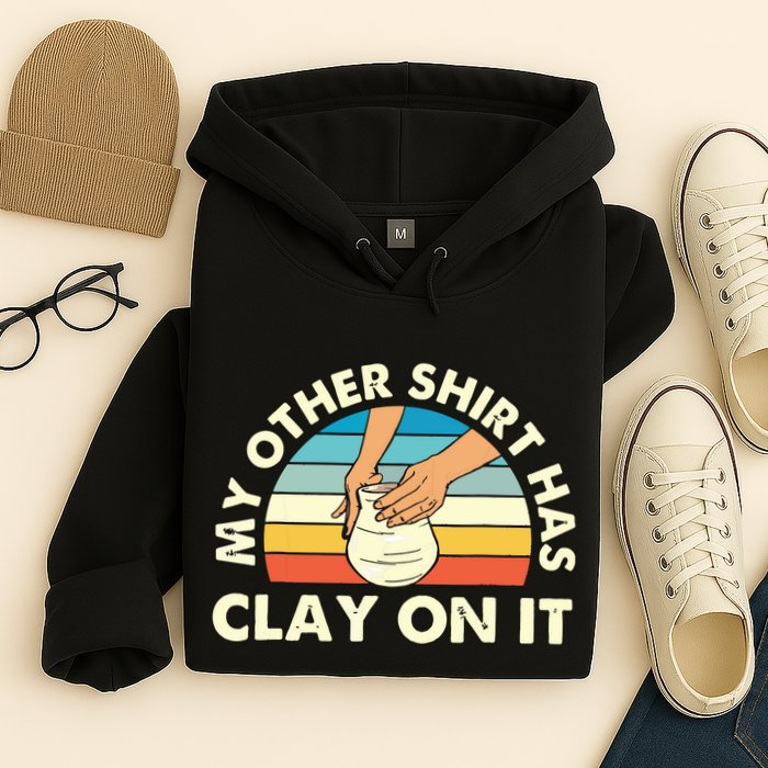 My Other Has Clay On It Pottery Potter Ceramicist Hoodie