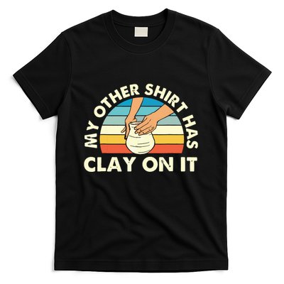 My Other Has Clay On It Pottery Potter Ceramicist T-Shirt