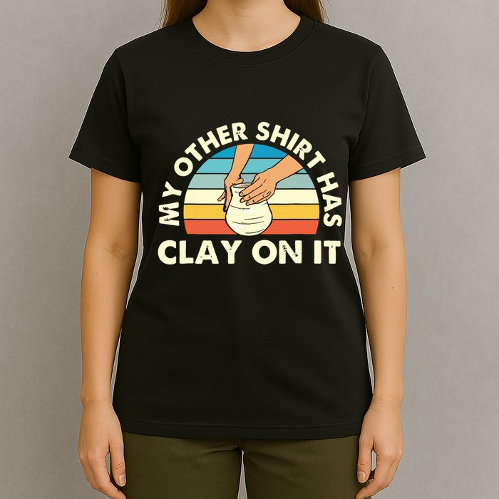 My Other Has Clay On It Pottery Potter Ceramicist T-Shirt