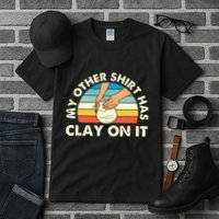My Other Has Clay On It Pottery Potter Ceramicist Tall T-Shirt