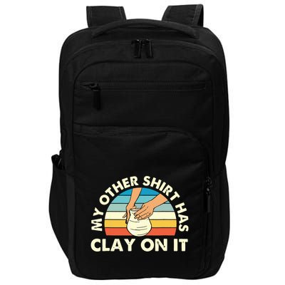 My Other Has Clay On It Pottery Potter Ceramicist Impact Tech Backpack